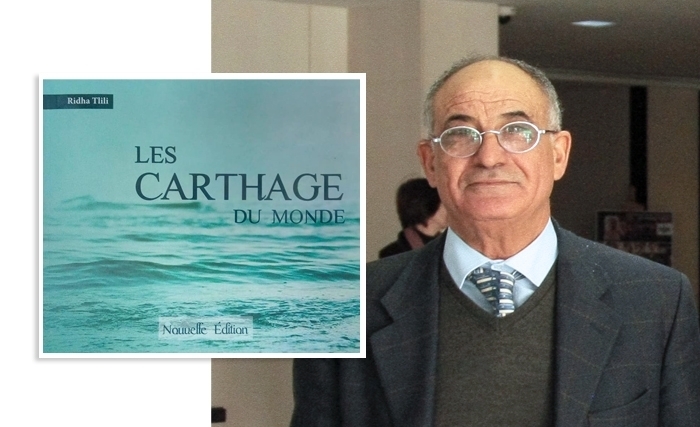 Vient de paraître, un ouvrage de Ridha Tlili sur «Les Carthage du monde» 