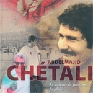 Abdelmajid Chétali: Le talent, la passion, la gloire…