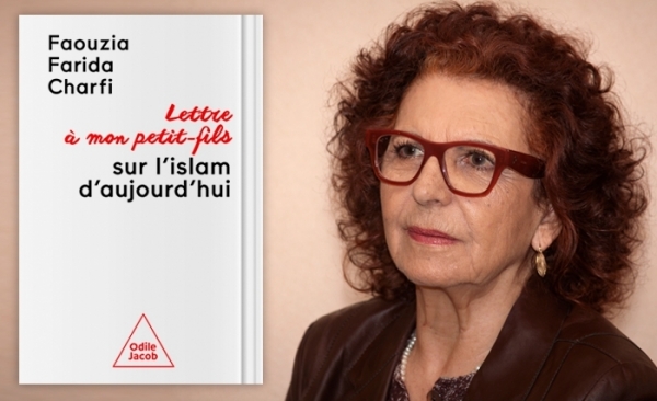 Un nouveau livre de Faouzia Farida Charfi : Lettre à mon petit-fils sur l'islam d'aujourd'hui